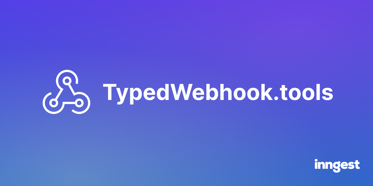 TypedWebhook.tools: a tool to test webhooks and generate payload types